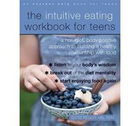 Elyse Resch The Intuitive Eating Workbook for Teens (Tascabile)