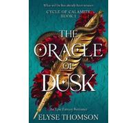 Elyse Thomson The Oracle of Dusk (Tascabile) Cycle of Calamity