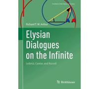 Elysian Dialogues on the Infinite: Leibniz, Cantor, and Russell