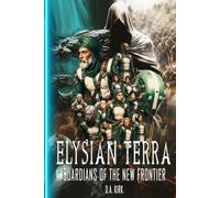 ELYSIAN TERRA: GUARDIANS OF THE NEW FRONTIER