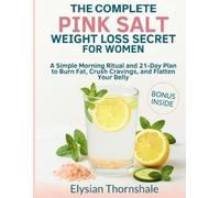 Elysian Thornshal The Complete Pink Salt Weight Loss Secret for Wome (Tascabile)