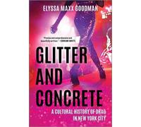 Elyssa Maxx Goodman Glitter and Concrete (Copertina rigida)