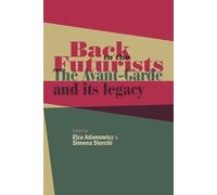 Elza Adamowicz Back to the Futurists (Tascabile)