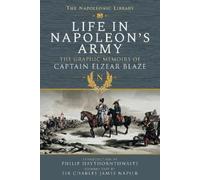 Elzear Blaze Life In Napoleon's Army (Tascabile) Napoleonic Library