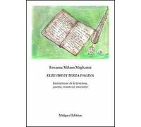 Elzeviri di terza pagina. Istantanee di letteratura, poesia, romanzo, racconto
