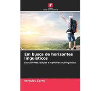 Em busca de horizontes linguísticos: Encruzilhadas, ligações e trajetórias sociolinguísticas