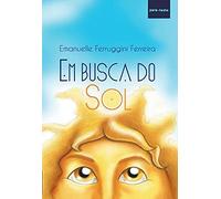 em busca do sol de emanuelle ferruggini ferreira