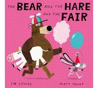 Em Lynas The Bear and the Hare and the Fair (Copertina rigida)