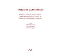 Em redor da suspensão. Atti del Convegno internazionale per il centenario della nascita di Sophia de Mello Breyner Andresen