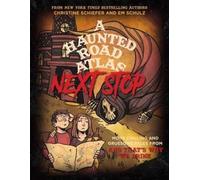 Em Schulz Christine Schiefer A Haunted Road Atlas: Next Stop (Tascabile)