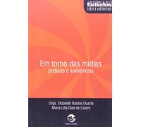 Em Torno Das Midias Praticas E Ambiencias