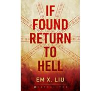 Em X. Liu If Found, Return to Hell (Tascabile)