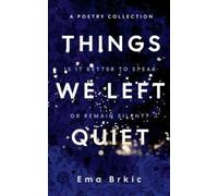 Ema Brkic Things We Left Quiet (Tascabile) Things We Left