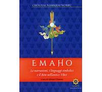 Emaho. Le narrazioni, i linguaggi simbolici e il Bön nell'antico Tibet