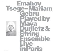 Emahoy Tsege Mariam Gebru played by Maya Dunietz & String Ensemble, Live in Paris