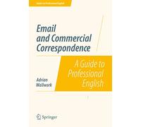 Email and Commercial Correspondence: A Guide to Professional English