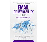 Email Deliverability for Affiliate Marketers: Maximise Opens, Boost Clicks, and Protect Your Profits