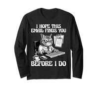 Email Divertente Gatto Ti Trova Prima Che io Faccia Lavoro Umorismo Maglia a Manica