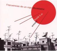 Emak Bakia - Frecuencias De Un Rojo Devastador