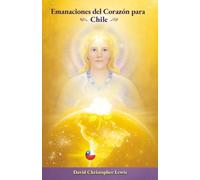 Emanaciones del Corazón para Chile: Tomo Dorado del Director Divino