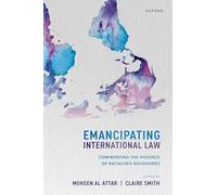 Emancipating International Law: Confronting the Violence of Racialised Boundaries