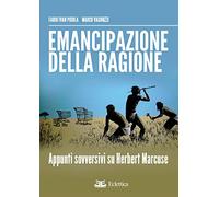 Emancipazione della ragione. Apppunti sovversivi su Herbert Marcuse
