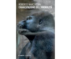 Emancipazione dell'animalità [Paperback] [Sep 21, 2017] Marchesini, Roberto