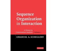 Emanuel A. Schegloff Sequence Organization in Interaction: Volume 1 (Tascabile)