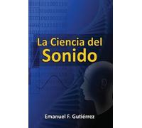 Emanuel F Gutierrez La Ciencia del Sonido (Tascabile)