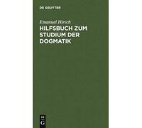 Emanuel Hirsch Hilfsbuch Zum Studium Der Dogmatik (Copertina rigida)