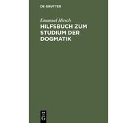 Emanuel Hirsch Hilfsbuch Zum Studium Der Dogmatik (Copertina rigida)