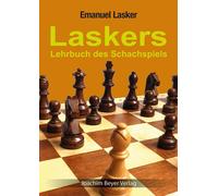 Emanuel Lasker Laskers Lehrbuch des Schachspiels (Tascabile)