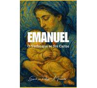 Emanuel: O Verbo que se fez carne