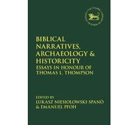 Emanuel Pfoh Biblical Narratives, Archaeology and Historicity (Tascabile)
