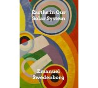 Emanuel Swedenborg Earths In Our Solar System (Tascabile)