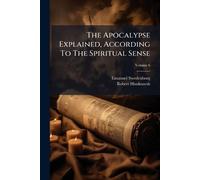 Emanuel Swedenborg Rob The Apocalypse Explained, According To The Sp (Tascabile)