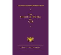 Emanuel Swedenborg The Shorter Works of 1758 (Copertina rigida)