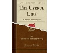 Emanuel Swedenborg The Useful Life (Tascabile)