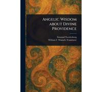 Emanuel Swedenborg William F (William Fre Angelic Wisdom About Divi (Tascabile)