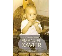 Emanuel Xavier Selected Poems of Emanuel Xavier (Tascabile)