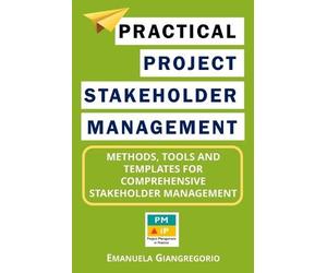 Emanuela Giangregorio 2nd Edit Practical Project Stakeholder Managem (Tascabile)