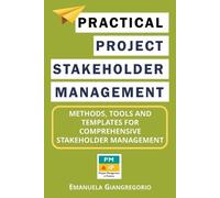 Emanuela Giangregorio Practical Project Stakeholder Management (Tascabile)