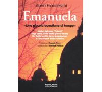 Emanuela. «Una piccola questione di tempo» - Franceschi Anna
