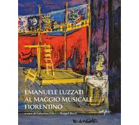 Emanuele Luzzati al Maggio musicale fiorentino. Ediz. illustrata