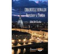 Emanuele Rinaldi. Questore a Torino