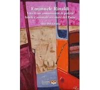 Emanuele Rinaldi. Vita di un commissario di polizia fedele e anomalo servitore del Paese