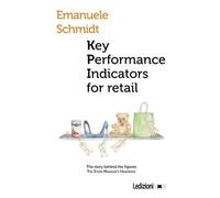 Emanuele Schmid Key performance indicator for retail. The story behi (Tascabile)
