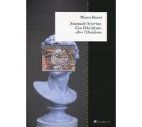 Emanuele Severino. Con l'Occidente, oltre l'Occidente - 2023 - In
