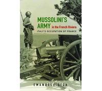 Emanuele Sica Mussolini's Army in the French Riviera (Copertina rigida)
