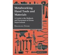 Emanuele Stieri Metalworking Hand Tools and Materials - A Guide to t (Tascabile)